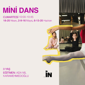 MİNİ DANS 3 YAŞ A GRUBU (10:00 - 10:45) 4 HAFTA