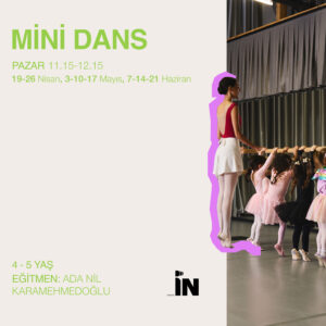 MİNİ DANS 4-5 YAŞ B GRUBU (11:15 - 12:15) 4 HAFTA