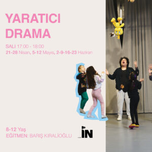 ÇOCUKLAR İÇİN YARATICI DRAMA 8 - 12 Yaş (17:00 - 18:00) 4 HAFTA