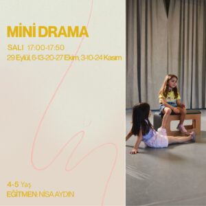 MİNİ DRAMA 4 - 5 YAŞ (17:00 - 17:50) 3 HAFTA