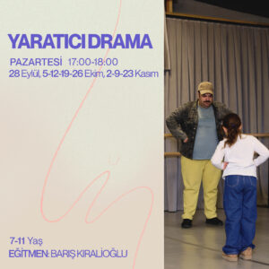 YARATICI DRAMA 7 - 11 YAŞ (17:00 - 18:00) 4 HAFTA